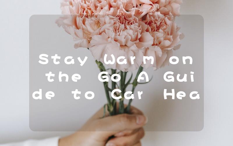 Stay Warm on the Go A Guide to Car Heaters with Timers