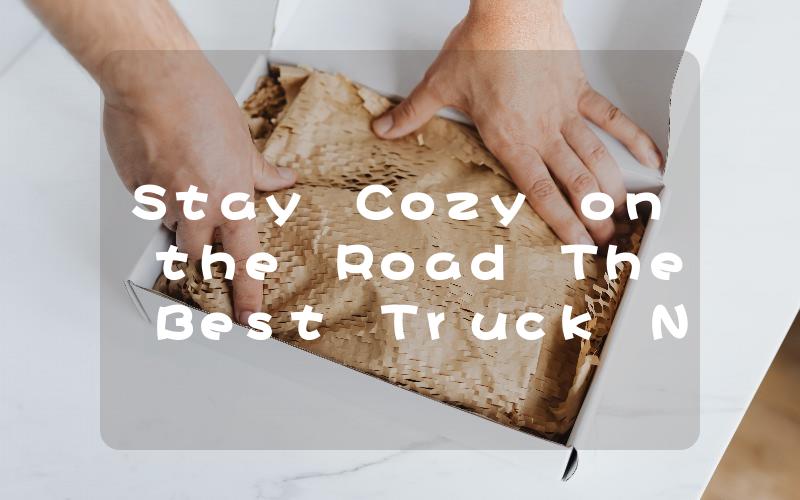 Stay Cozy on the Road The Best Truck Night Heaters for Winter Travel