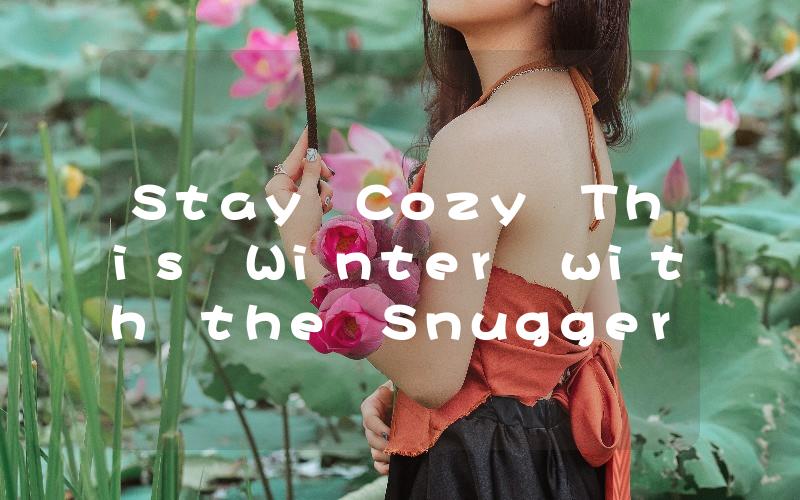 Stay Cozy This Winter with the Snugger Heater A Comprehensive Review
