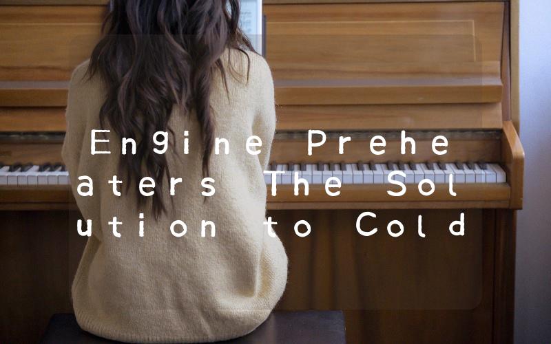Engine Preheaters The Solution to Cold Car Starts