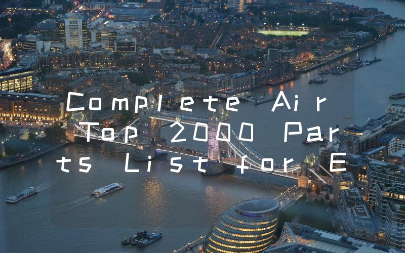 Complete Air Top 2000 Parts List for Efficient Maintenance and Repairs