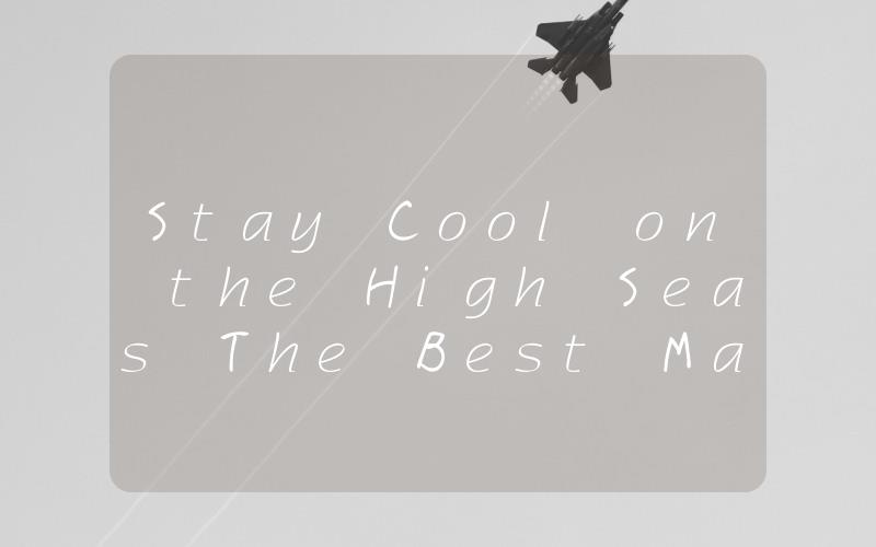 Stay Cool on the High Seas The Best Marine Air Conditioners for Your Boat