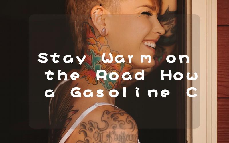 Stay Warm on the Road How a Gasoline Car Heater Can Keep You Cozy During Winter Commutes