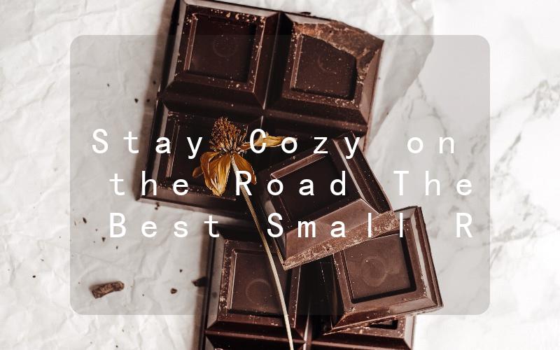 Stay Cozy on the Road The Best Small RV Furnaces for Your Compact Adventure Vehicle
